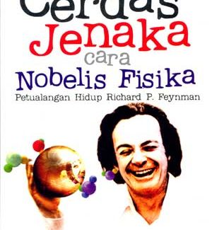 cerdas jenaka cara nobelis 1 300x325 » Resensi buku : Cerdas Jenaka cara Nobelis Fisika - Petualangan hidup Richard P. Feynmann