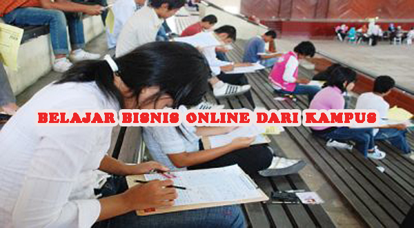 memulai usaha dari kampus dengan bisnis online » Belajar Bisnis dari Bangku Kampus? Coba Peluang Bisnis Online untuk Mahasiswa