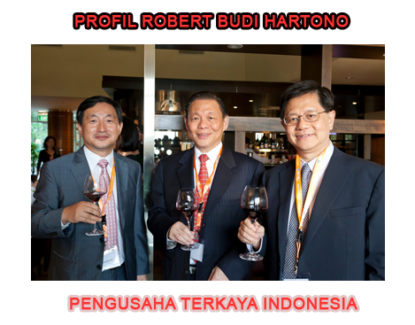 profil singkat robert budi hartono pengusaha terkaya indonesia 415x325 » Biografi Robert Budi Hartono, Pengusaha Terkaya Indonesia