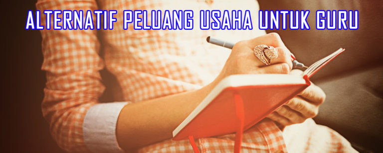 alternatif peluang usaha sampingan untuk guru atau tenaga pendidik 768x308 » Inilah Ragam Peluang Bisnis yang sangat Sesuai untuk Guru