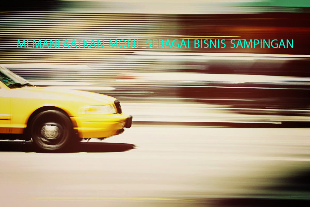 memberdayakan mobil sebagai bisnis tambahan 1024x685 » Ini Cara Memanfaatkan Mobil Untuk Usaha Sampingan