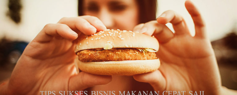 tips sukses bisnis makanan cepat saji 768x308 » Tips Sukses Buka Usaha Makanan Cepat Saji bagi Pebisnis Frozen Food